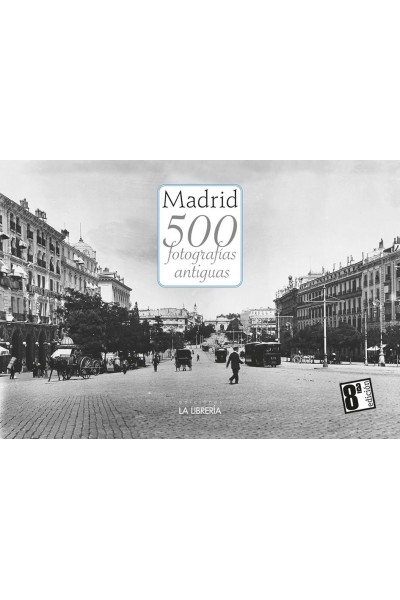MADRID 500 FOTOGRAFIAS ANTIGUAS