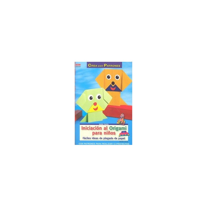 CREA CON PATRONES INICIACION A ORIGAMI PARA NIÑOS