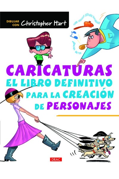 CARICATURAS EL LIBRO DEFINITIVO PARA CREACION DE PERSONAJES