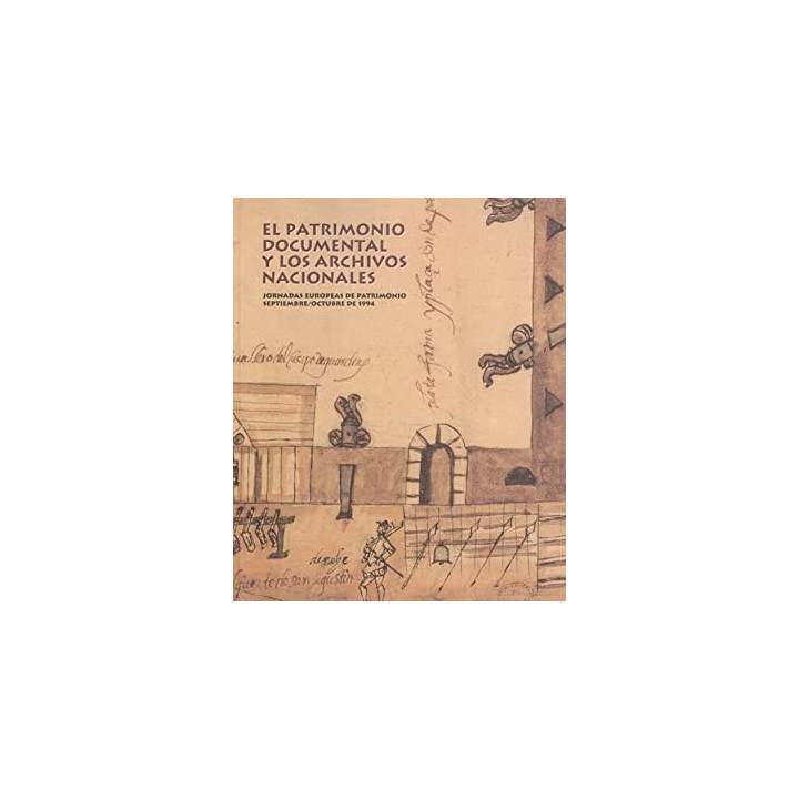 El Patrimonio documental y los Archivos Nacionales. Jornadas europeas de patrimonio septiembre/octubre de 1994