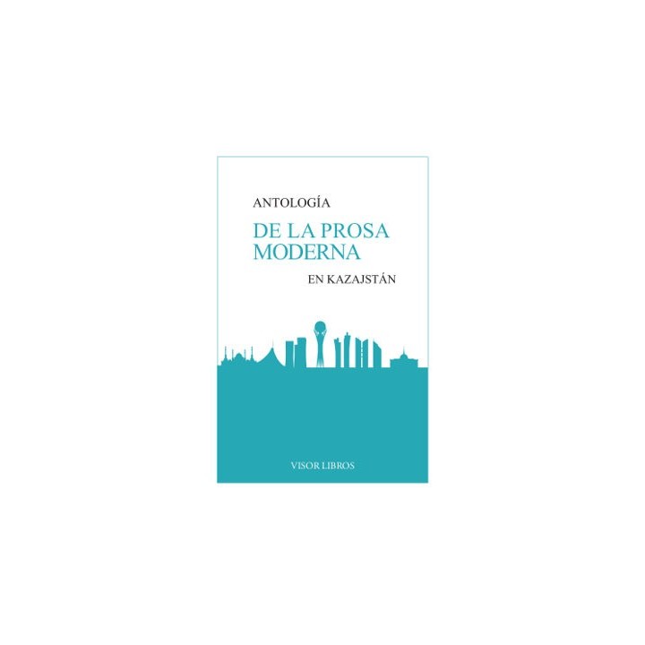 ANTOLOGIA DE LA PROSA MODERNA EN KAZAJSTAN