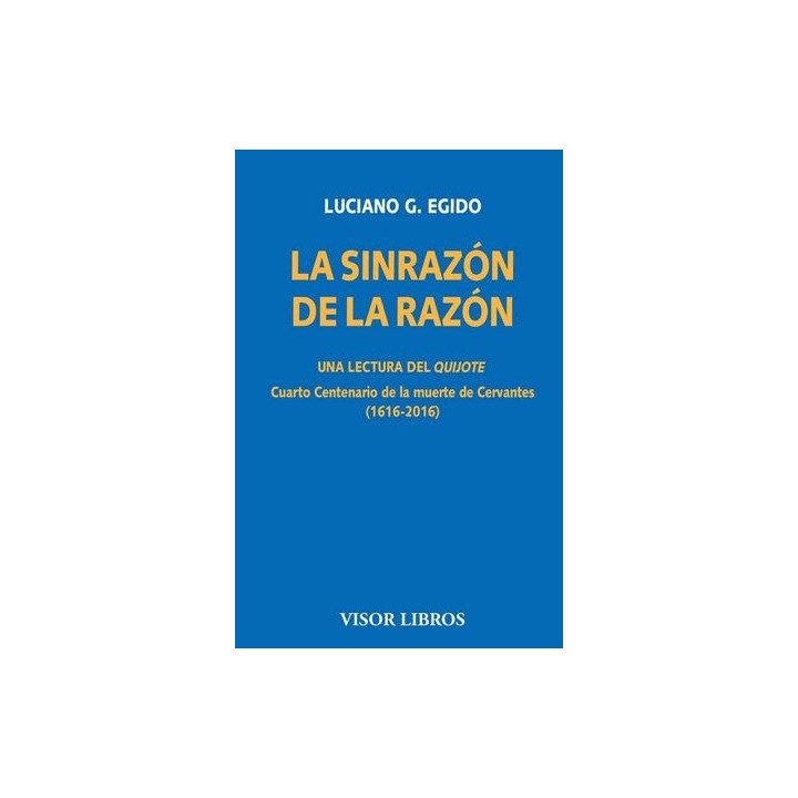 SINRAZON DE LA RAZON UNA LECTURA DEL QUIJOTE,LA