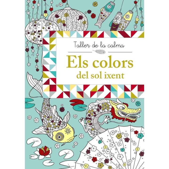 TALLER DE LA CALMA. ELS COLORS DEL SOL IXENT