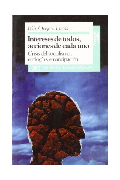 Intereses de todos, acciones de cada uno. Crisis del socialismo, ecología y emancipación.