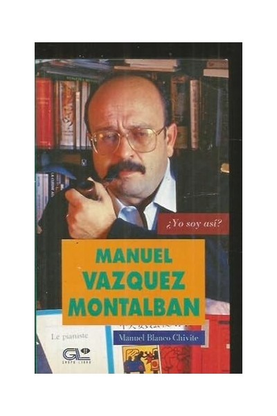 ¿YO SOY ASÍ? MANUEL VAZQUEZ MONTALBAN.