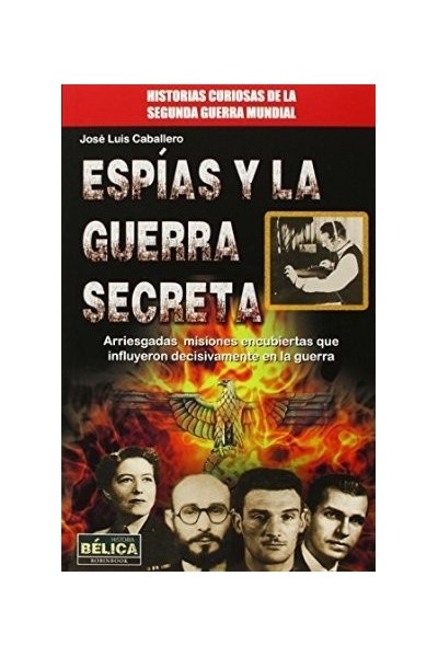 ESPIAS Y LA GUERRA SECRETA