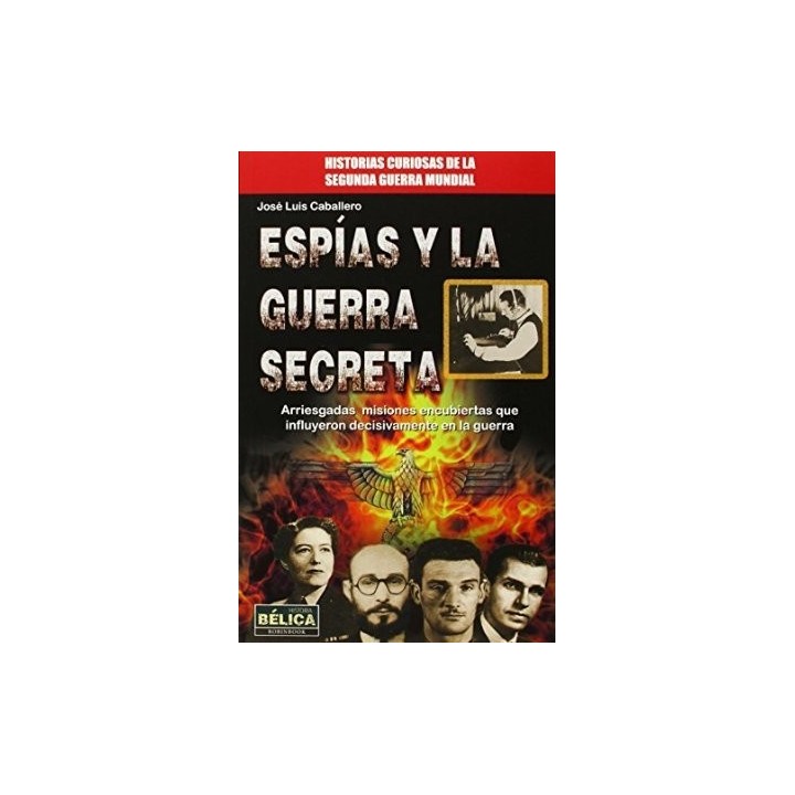ESPIAS Y LA GUERRA SECRETA