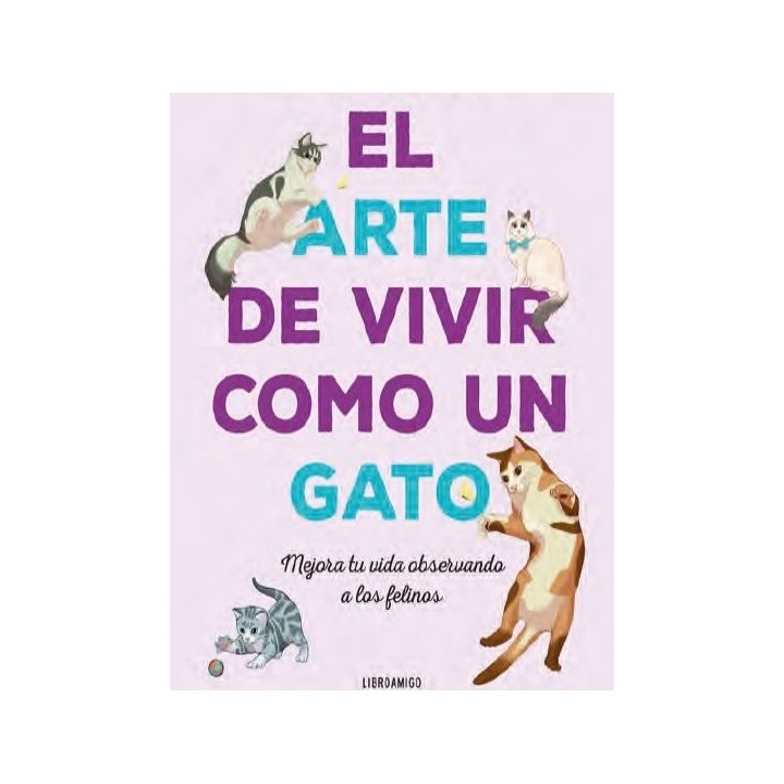 EL ARTE DE VIVIR COMO UN GATO