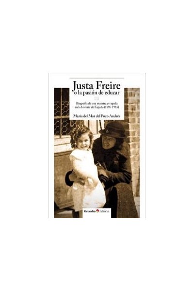JUSTA FREIRE O LA PASION DE EDUCAR
