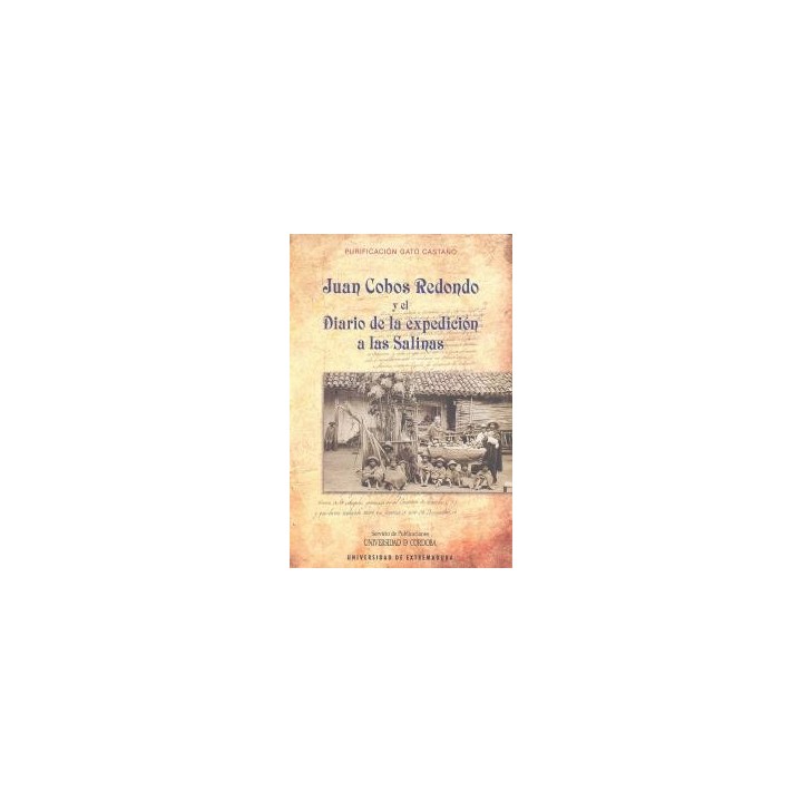 JUAN COBOS REDONDO Y DIARIO DE LA EXPEDICION A LAS SALINAS