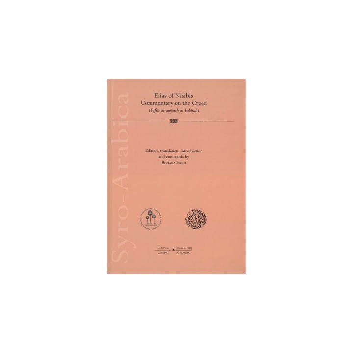 ELIAS OF NISIBIS. COMMENTARY ON THE CREED (TAFSIR AL-AMANAH