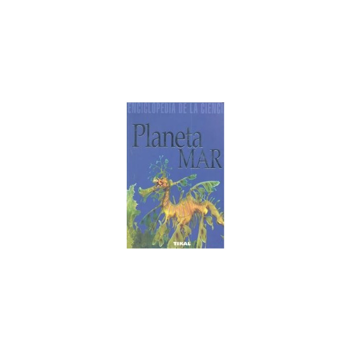 PLANETA MAR (ENCICLOPEDIA DE LA CIENCIA)
