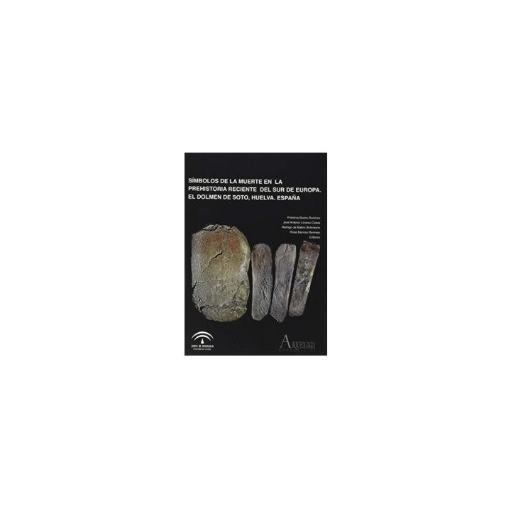 SIMBOLOS DE LA MUERTE EN LA PREHISTORIA RECIENTE DEL SUR DE