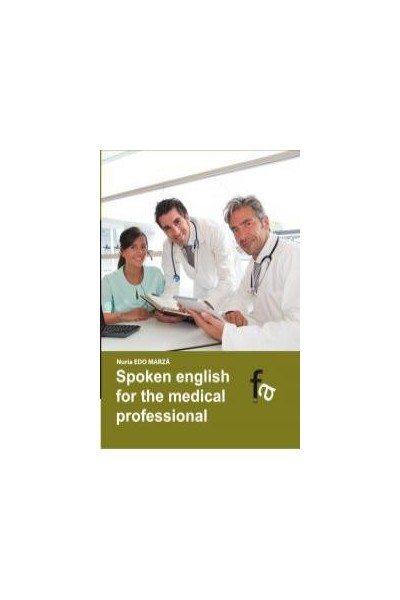 SPOKEN ENGLISH FOR THE MEDICAL PROFESSIONAL