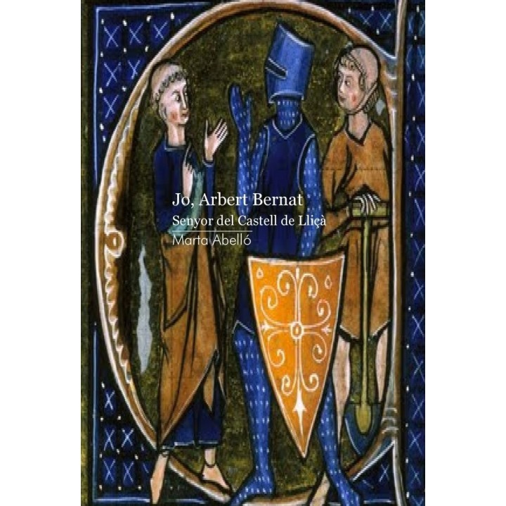 JO ARBERT BERNAT SENYOR DEL CASTELL DE LLICA