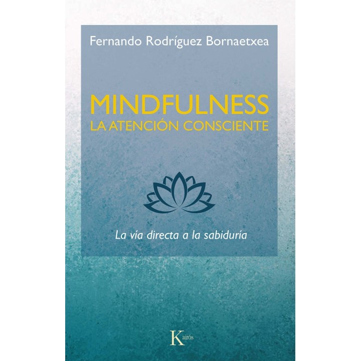 MINDFULNESS LA ATENCION CONSCIENTE