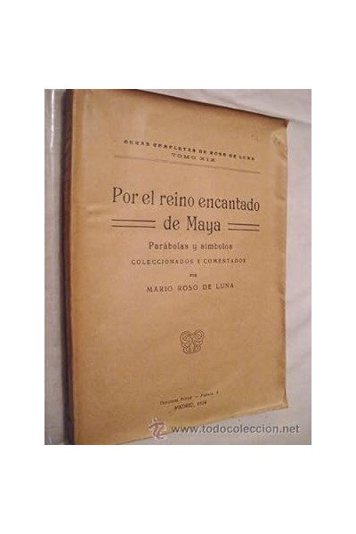 POE EL REINO ENCANTADO DE MAYA. PARÁBOLAS Y SIMBOLOS CONLECCIONADOS Y COMENTADOS POR MARIO ROSO DE LUNA.