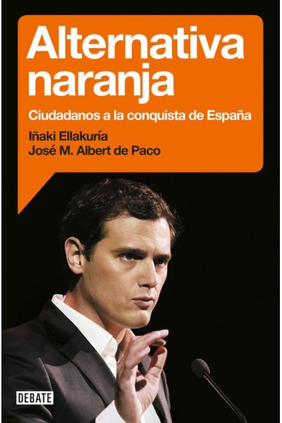 ALTERNATIVA NARANJA CIUDADANOS A LA CONQUISTA DE ESPAÑA