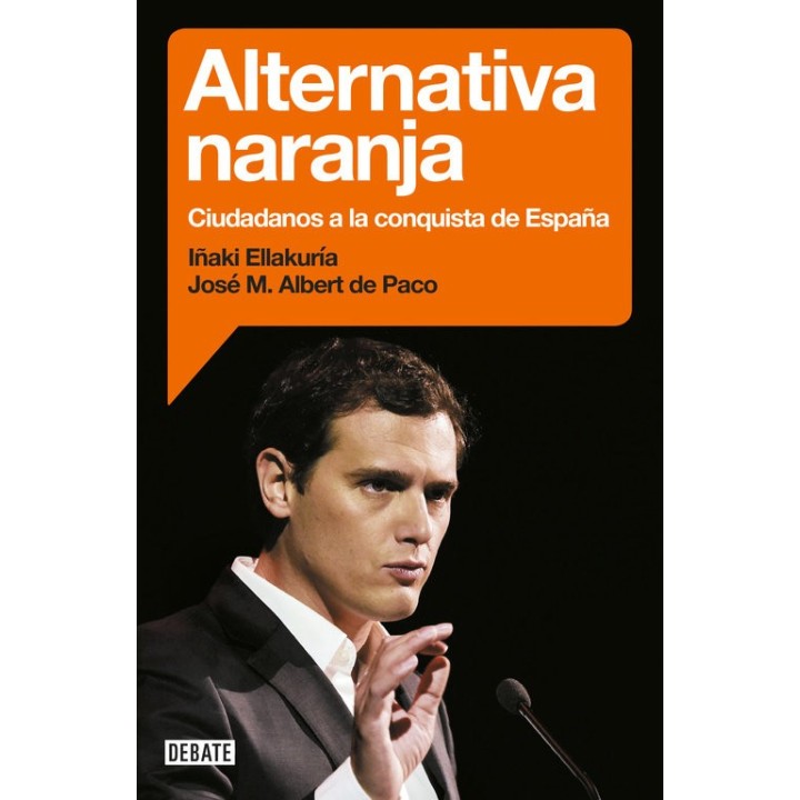 ALTERNATIVA NARANJA CIUDADANOS A LA CONQUISTA DE ESPAÑA