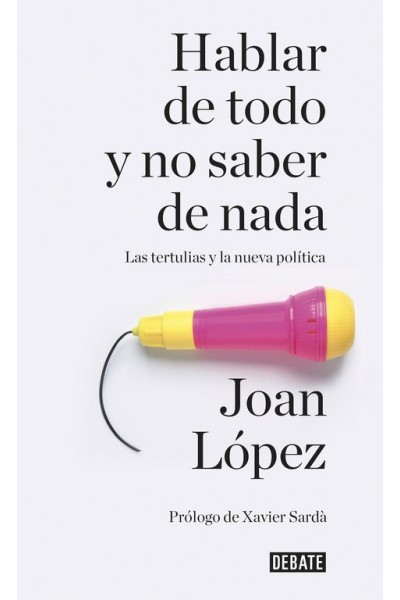 HABLAR DE TODO Y NO SABER DE NADA