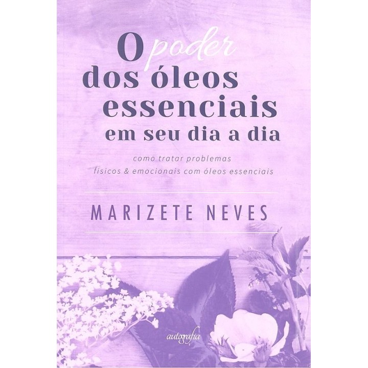 O PODER DOS OLEOS ESSENCIAIS EM SEU DIA A DIA