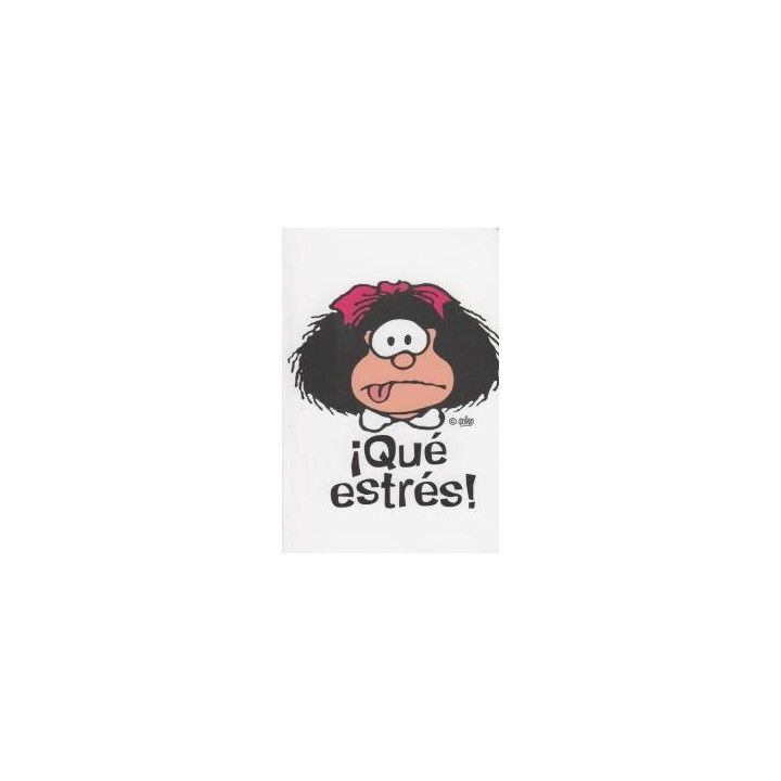 MAFALDA QUE ESTRES CUADERNO PEQUEÑO