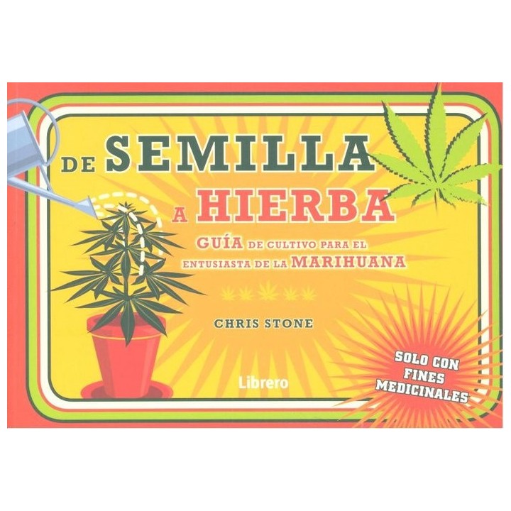 DE SEMILLA A HIERBA GUIA DE CULTIVO PARA EL ENTUSIASTA DE