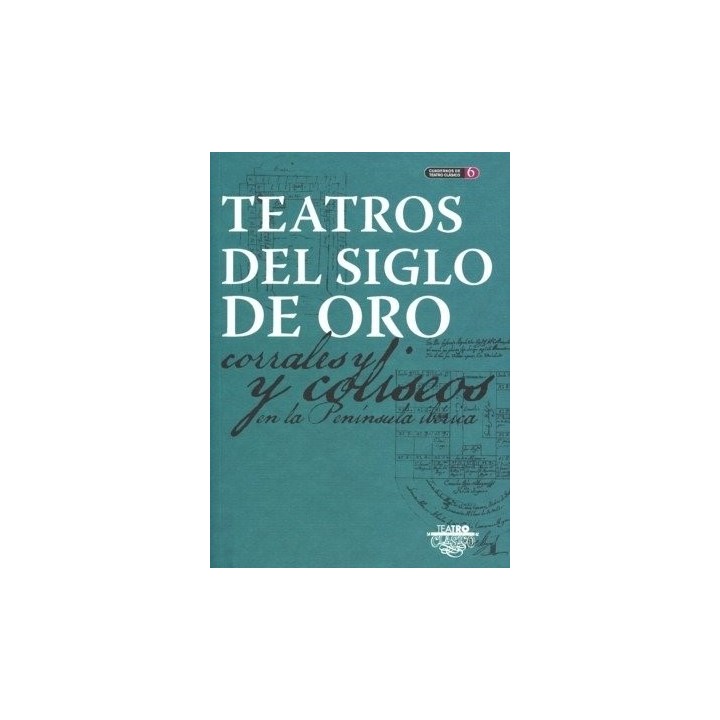 TEATROS DEL SIGLO DE ORO CORRALES Y COLISEOS EN LA PENINSUL