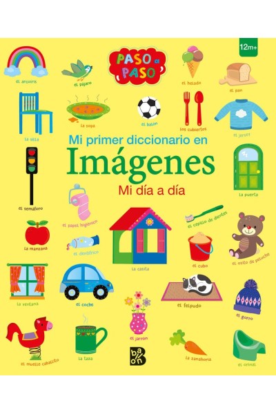 MI PRIMER DICCIONARIO EN IMAGENES MI DIA A DIA