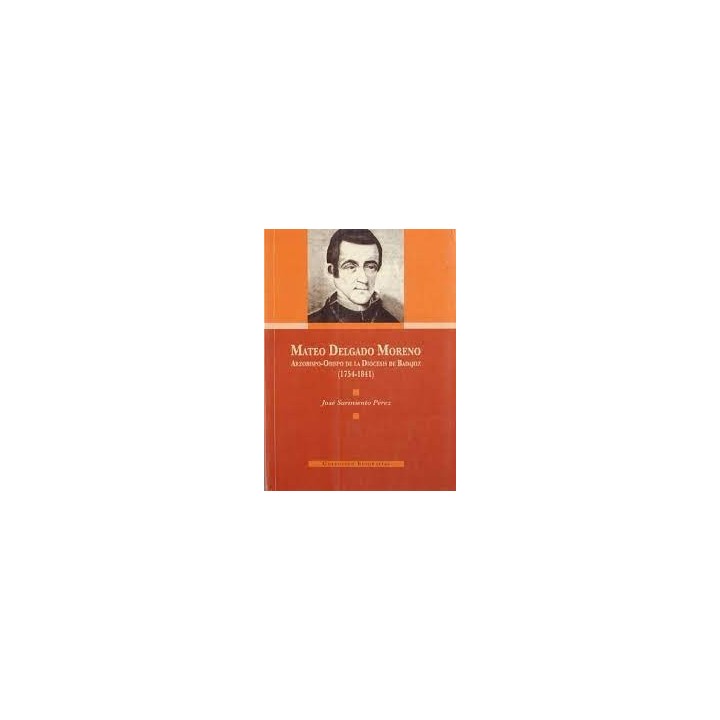 MATEO DELGADO MORENO ARZOBISPO-OBISPO DE LA DIÓCESIS DE BADAJOZ (1754-1841).