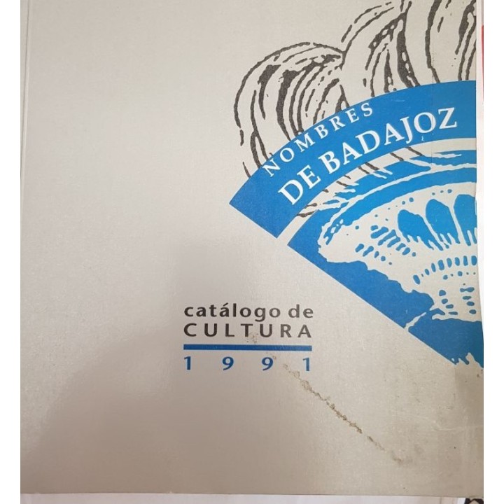 NOMBRES DE BADAJOZ. CATALOGO DE CULTURA 1991.