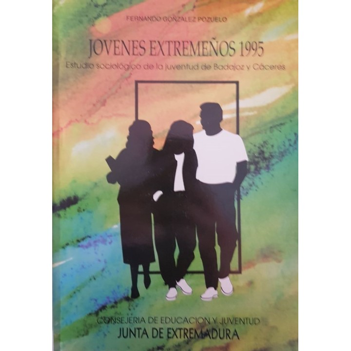 JOVENES EXTREMEÑOS 1995. ESTUDIO SOCIOLÓGICO DE LA JUVENTUD DE BADAJOZ Y CÁCERES.