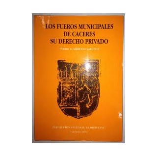 LOS FUEROS MUNICIPALES DE CACERES SU DERECHO PRIVADO