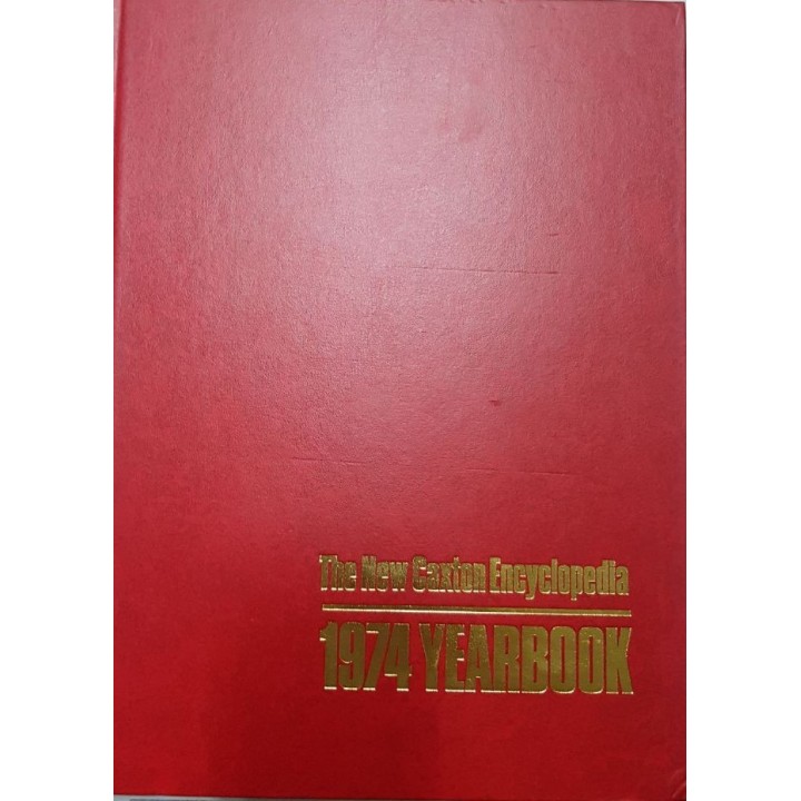 The New Caxton Encyclopedia 1974 Yearbook: a year of your life a yearbook covering the events of 1973.