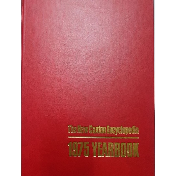 The New Caxton Encyclopedia 1975 Yearbook: a year of your life a yearbook covering the events of 1974.