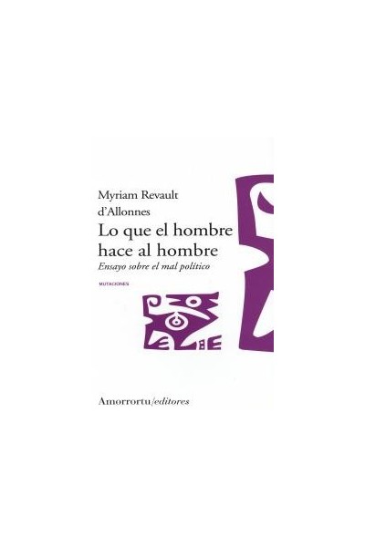 LO QUE EL HOMBRE HACE AL HOMBRE