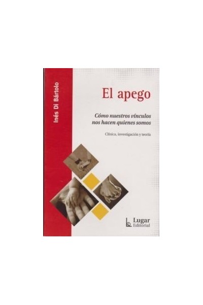 APEGO COMO NUESTROS VINCULOS NOS HANQUIENES SOMOS,EL