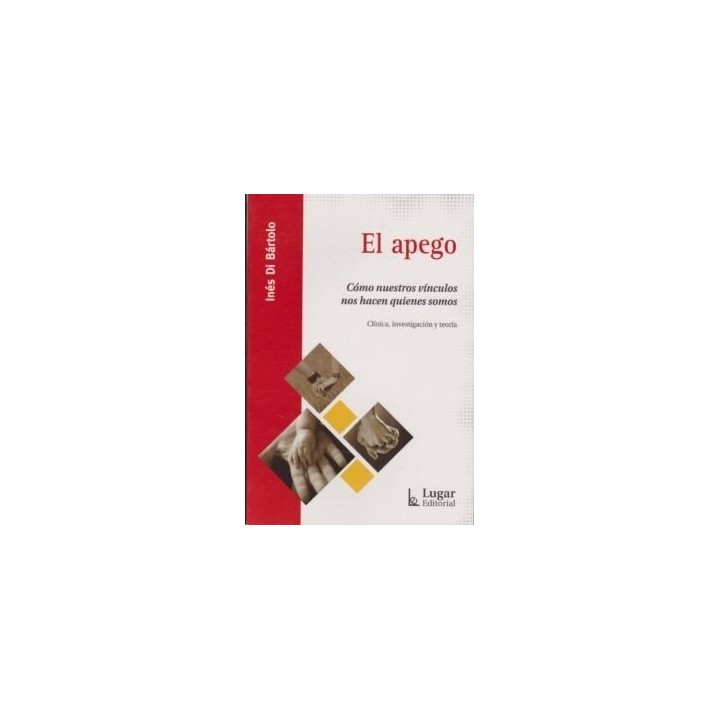 APEGO COMO NUESTROS VINCULOS NOS HANQUIENES SOMOS,EL