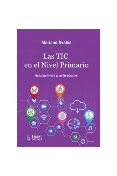 LAS TIC EN EL NIVEL PRIMARIO APLICACIONES Y ACTIVIDADES