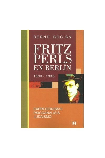 FRITZ PERLS EN BERLIN, 1893-1933