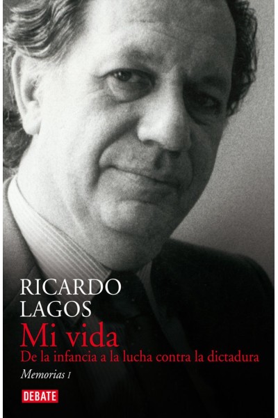 MI VIDA DE LA INFANCIA A LA LUCHA CONTRA LA DICTADURA
