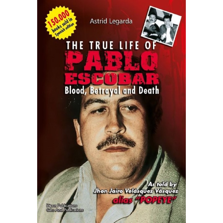 THE TRUE LIFE OF PABLO ESCOBAR