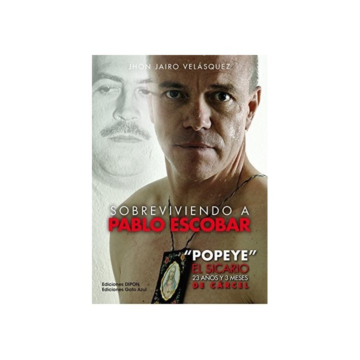 SOBREVIVIENDO A PABLO ESCOBAR POPEYE EL SICARIO 23 AÑOS Y 3