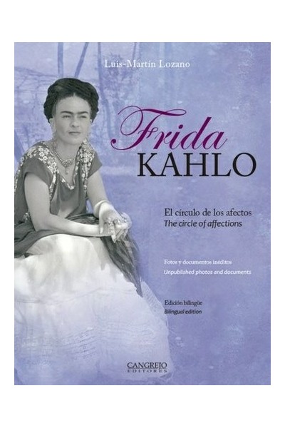 FRIDA KAHLO EL CIRCULO DE LOS AFECTOS BILINGUE