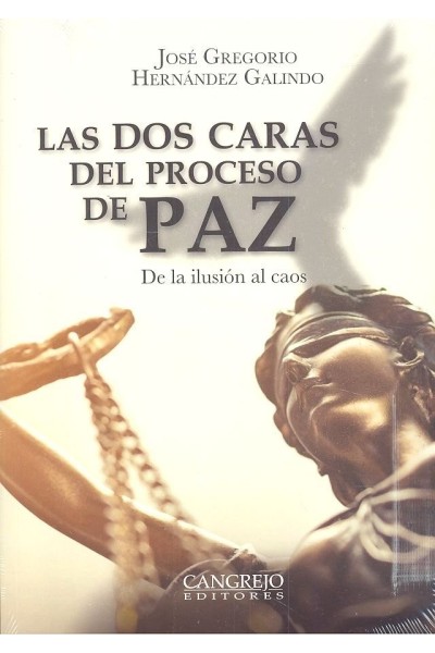 DOS CARAS DEL PROCESO DE PAZ DE LA ILUSION AL CAOS