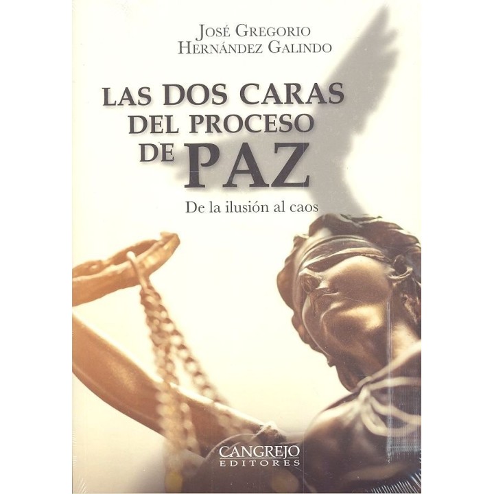 DOS CARAS DEL PROCESO DE PAZ DE LA ILUSION AL CAOS