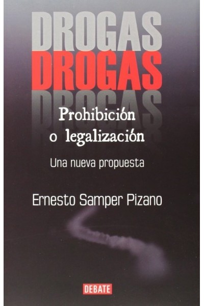 DROGAS PROHIBICION O LEGALIZACION