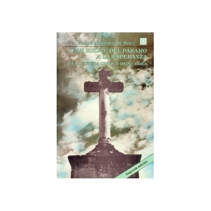 JUAN RULFO : DEL PARAMO A LA ESPERANZA : UNA LECTURA CRITICA