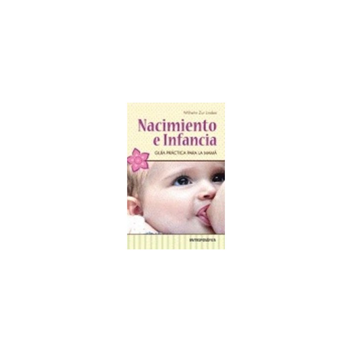 NACIMIENTO E INFANCIA GUIA PRACTICA PARA LA MAMA