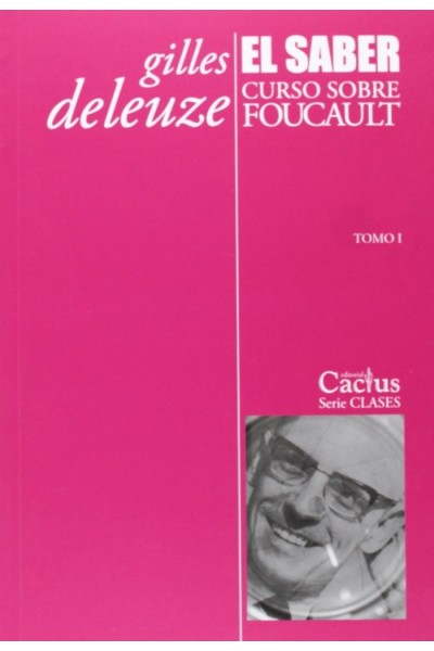 SABER. CURSO SOBRE FOUCAULT. TOMO I,EL